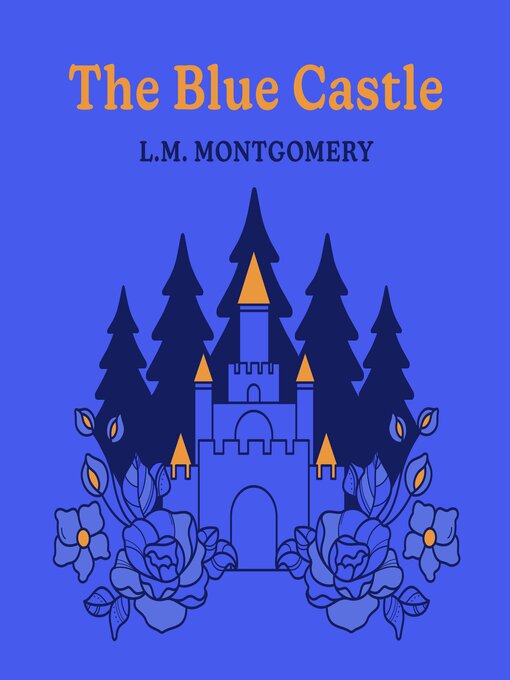 Title details for The Blue Castle by L.M. Montgomery - Available